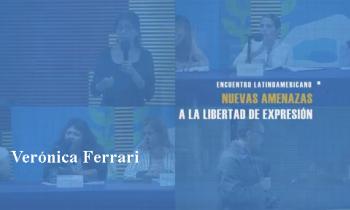 UNESCO. Encuentro Latinoamericano: Nuevas amenazas a la libertad de expresión. Verónica Ferrari