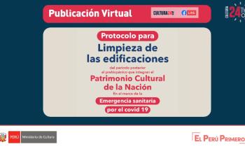 Protocolo para limpieza de las edificaciones del periodo posterior al prehispánico que integran el Patrimonio Cultural del a Nación en el marco de la emergencia sanitaria por el COVID-19