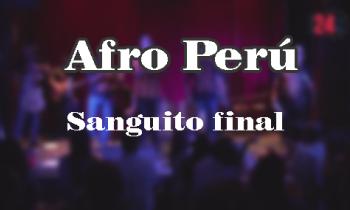 concierto afro perú 2019 - sanguito fin de fiesta