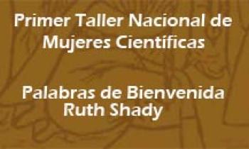 1er Taller de Mujeres Científicas. Palabras de Ruth Shady