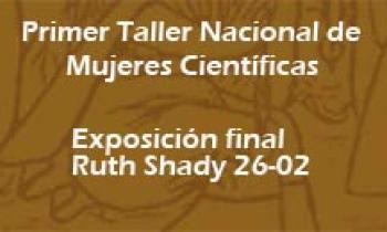 1er Taller de Mujeres Científicas. Palabras Finales Ruth Shady 27-02
