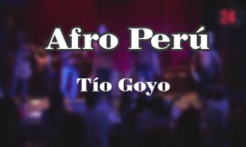 AFRO PERÚ - TÍO GOYO