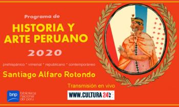 Programa de historia y arte peruano 2020 - Santiago Alfaro Rotondo, financiamiento y mecenazgo cultural: rutas para el desarrollo