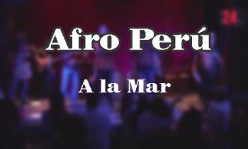 Concierto AFRO PERÚ - A la Mar