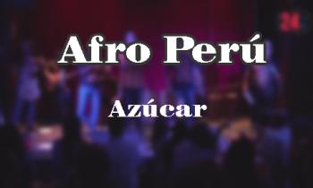 CONCIERTO AFRO PERÚ - AZUCAR