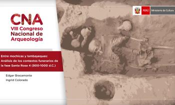 CNA 2021 - SIMPOSIO REGIONAL DE ARQUEOLOGÍA DE LA COSTA NORTE  - LA FASE SANTA ROSA 4: CONTEXTOS FUNERARIOS Y SU IMPLICANCIA SOCIOPOLÍTICA EN EL VALLE DE LAMBAYEQUE - Edgar Bracamonte e Ingrid Colorado