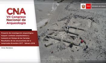 CONGRESO NACIONAL DE ARQUEOLOGÍA - PROYECTO DE INVESTIGACIÓN ARQUEOLÓGICA HUAYURI: CONTEXTO ARQUITECTÓNICO Y FUNERARIO EN PAMPA DE LAS CARRETAS. RESULTADOS DE LAS EXCAVACIONES DE LA TEMPORADA DICIEMBRE 2017 - FEBRERO 2018
