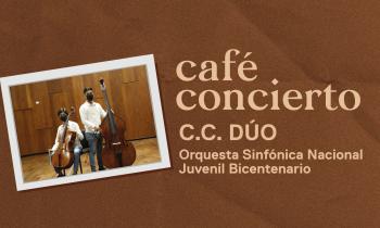 C.C. Dúo Orquesta Sinfónica Nacional Juvenil Bicentenario  - Café Concierto