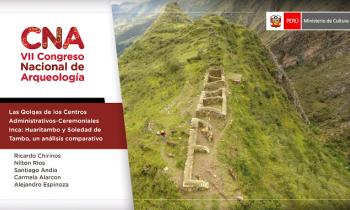 CONGRESO NACIONAL DE ARQUEOLOGÍA - LAS QOLQAS DE LOS CENTROS ADMINISTRATIVOS-CEREMONIALES INCA: HUARITAMBO Y SOLEDAD DE TAMBO, UN ANÁLISIS COMPARATIVO