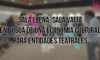 Taller: Sala llena, sala vacía, en busca de una economía cultural para entidad teatral. Wilson L. García D. (Colombia)