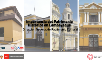importancia del patrimonio histórico en Lambayeque - Dirección General de Patrimonio Cultural