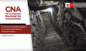 CONGRESO NACIONAL DE ARQUEOLOGÍA - LA SECUENCIA ARQUEOESTRATIGRÁFICA DE UN CANAL SUBTERRÁNEO EN CHAVÍN DE HUÁNTAR