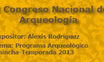 I Congreso Nacional de Arqueología. Exposición de Alexis Rodríguez. Programa Arqueológico Chincha-Temporada 2013