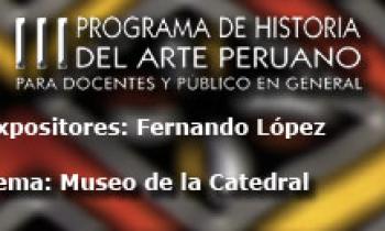 III Curso de Historia del Arte - Fernando López - Museo de la Catedral - Arte Virreinal