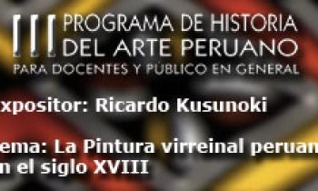 III Curso de Historia del Arte Peruano,  Ricardo Kusunoki, La Pintura virreinal peruana en el siglo XVIII