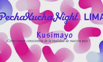 PECHA KUCHA NIGHT LIMA 2016 VOLUMEN #37 - Kusimayo