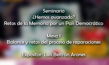 Seminario - ¿Hemos avanzado? "Retos de la memoria para un País Democrático" - Luis Beltrán Arones