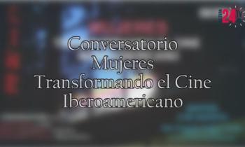 Mujeres Transformando el Cine Iberoamericano