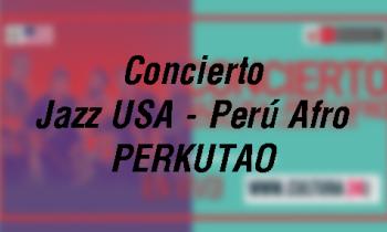 Concierto Jazz USA - Perú Afro - PERKUTAO