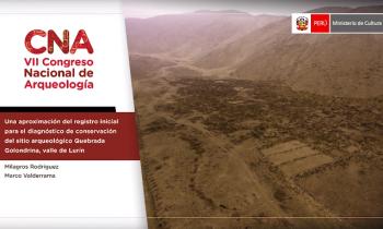 CONGRESO NACIONAL DE ARQUEOLOGÍA - UNA APROXIMACIÓN DEL REGISTRO INICIAL PARA EL DIAGNÓSTICO DE CONSERVACIÓN DEL SITIO ARQUEOLÓGICO QUEBRADA GOLONDRINA, VALLE DE LURÍN