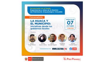 Reconectando con el pasado: Experiencias y retos en la gestión del Patrimonio Arqueológico Inmune - conversatorio la huaca y el municipio: iniciativas desde los gobiernos locales 