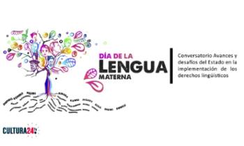 Día de la Lengua Materna - Conversatorio Avances y Desafíos del Estado en la Implementación de los Derechos Lingüísticos