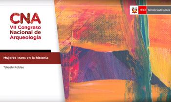 VII CONGRESO NACIONAL DE ARQUEOLOGÍA - MUJERES TRANS EN LA HISTORIA 