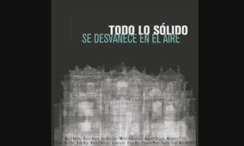 El curador David-Flores Hora nos invita a la muestra "Todo lo sólido se desvanece en el aire"