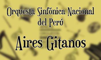 Gala Aniversario 80 años de la Orquesta Sinfónica Nacional - Parte I Aires Gitanos