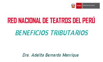 Taller red de teatros: Beneficios tributarios - Dra. Adelita Bernardo Manrique