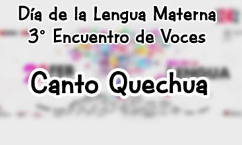 Concierto de Lenguas Indígenas - 3° Encuentro de voces - Canto Quechua