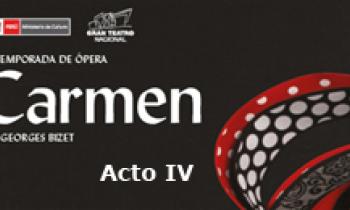 V Temporada de Ópera Carmen de George Bizet. Acto IV