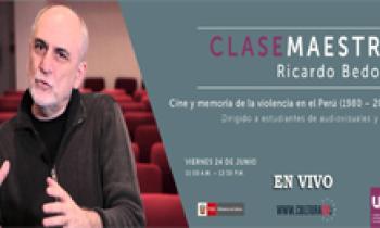 Clase Maestra. Cine y Memoria de la Violencia en el Perú (1980-2000). Ricardo Bedoya