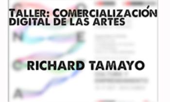 Conecta 2015 Taller: Comercialización digital de las artes. Richard Tamayo 16-10