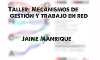 Conecta Taller Mecanismo de Gestión y Trabajo en Red. Jaime Manrique 17-10