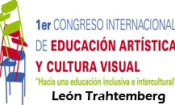 1ER CONGRESO INTERNACIONAL DE EDUCACIÓN ARTÍSTICA Y CULTURA VISUAL. león trahtemberg
