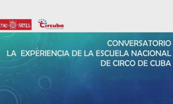 Conversatorio la Experiencia de la Escuela Nacional de Circo de Cuba
