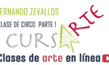 Cursarte. Fernando Zevallos. Circo. Parte 1