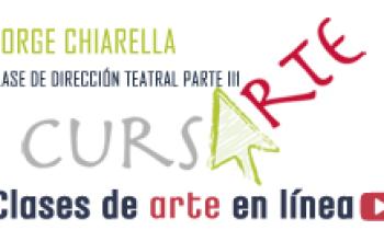 Cursarte. Coco Chiarella. Las Tareas de la Dirección Escénica. Parte 3