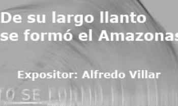 De su largo llanto se formó el Amazonas. Exposición Alfredo Villar