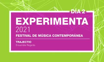 Festival Experimenta 2021 - Día 2
