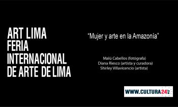 Art Lima 2019 - "Mujer y arte en la Amazonía"