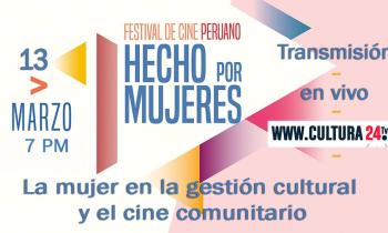 CINE HECHO POR MUJERES: La mujer en la gestión cultural y el cine comunitario