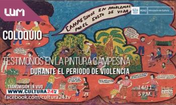 COLOQUIO TESTIMONIOS EN LA PINTURA CAMPESINA DURANTE EL PERIODO DE VIOLENCIA