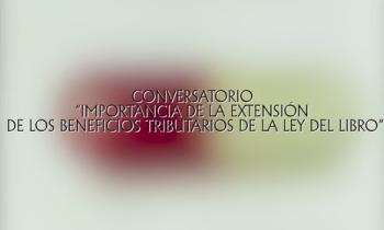 Conversatorio: Importancia de la extensión de los beneficios de la ley del libro