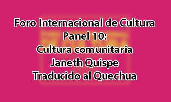 Foro Internacional de Cultura 2017 - Panel 10: Cultura comunitaria. Janeth Quispe - Quechua
