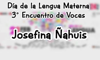 Día de la Lengua Materna - 3° Concierto de Voces -  Josefina Ñahuis