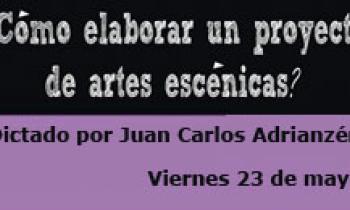 Seminario “Cómo elaborar un proyecto de Artes Escénicas” Parte II
