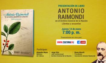 Presentación de libro Antonio Raimondi en el Archivo General de la Nación  - Libretas y acuarelas