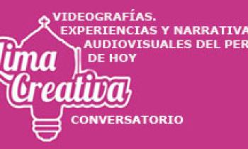 Lima Creativa, Mesa Videografías , miércoles 11-06